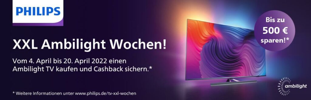 Philips: XXL Ambilight Wochen Cashback-Aktion (4.4.2022 bis 20.4.2022)